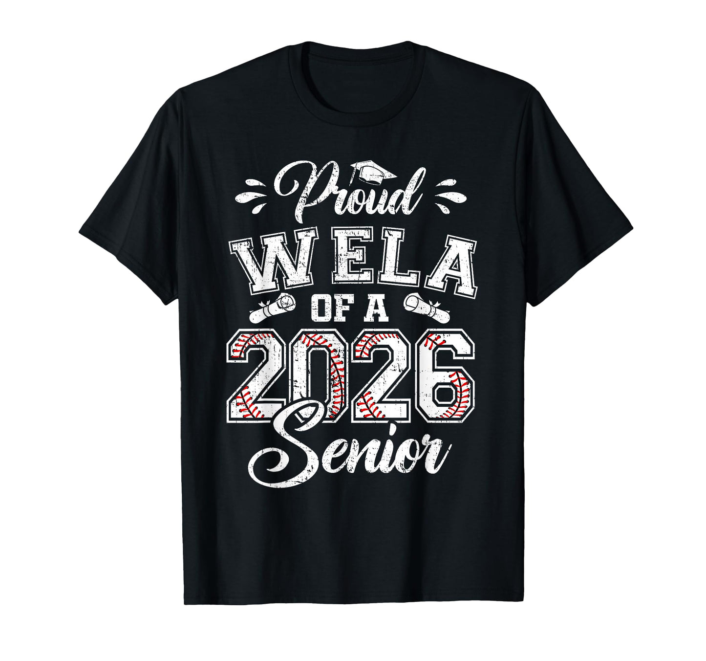 Proud Wela 2026 Senior Baseball T-Shirt - Casual Everyday Wear Men Women - T-Shirt, Sweatshirt, Hoodie