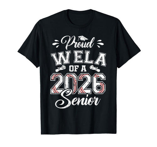 Proud Wela 2026 Senior Baseball T-Shirt - Casual Everyday Wear Men Women - T-Shirt, Sweatshirt, Hoodie