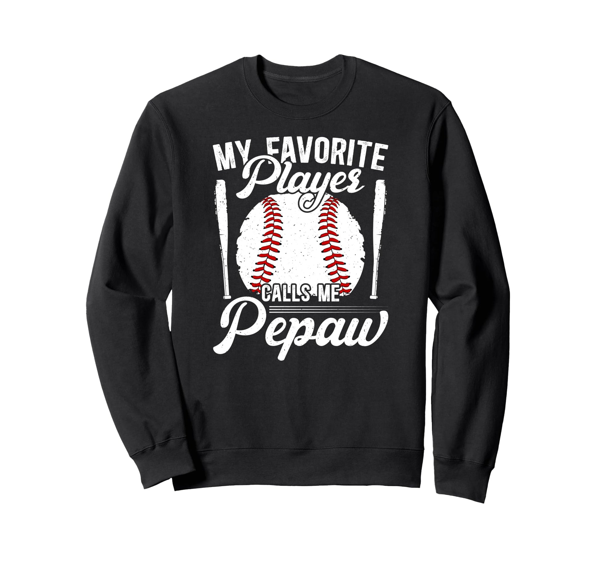 My Favorite Baseball Player Pepaw Sweatshirt - Graphic Print for Adults - T-Shirt, Sweatshirt, Hoodie