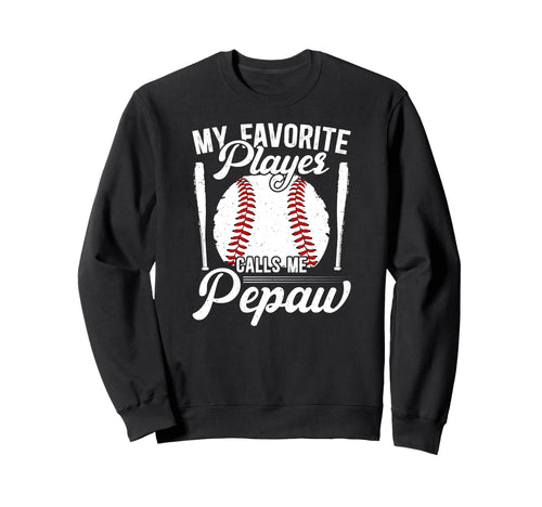 My Favorite Baseball Player Pepaw Sweatshirt - Graphic Print for Adults - T-Shirt, Sweatshirt, Hoodie