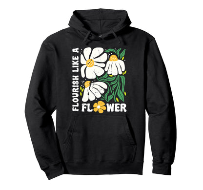 Flourish Like Flower Bible Verse Boho Hoodie - Aesthetic Graphic Unisex - T-Shirt, Sweatshirt, Hoodie