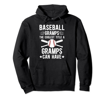 Baseball Gramps Coolest Title Gramps Hoodie - Graphic Print Men Women - T-Shirt, Sweatshirt, Hoodie