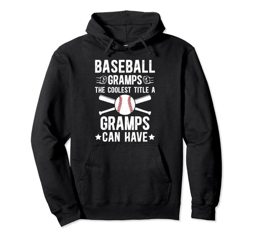 Baseball Gramps Coolest Title Gramps Hoodie - Graphic Print Men Women - T-Shirt, Sweatshirt, Hoodie