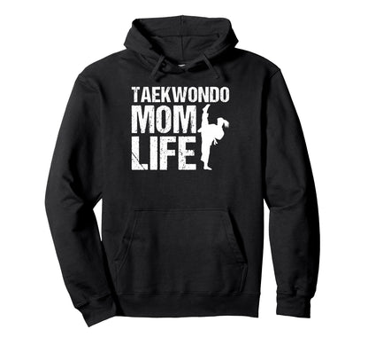 Taekwondo Mom Life Game Day Sports Hoodie - Fun Novelty Design for Adults - T-Shirt, Sweatshirt, Hoodie