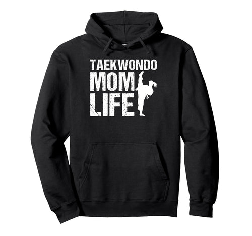 Taekwondo Mom Life Game Day Sports Hoodie - Fun Novelty Design for Adults - T-Shirt, Sweatshirt, Hoodie