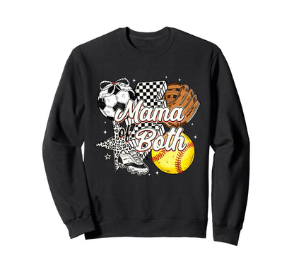 Mama Both Soccer Softball Mama Sweatshirt - Streetwear Style Men Women - T-Shirt, Sweatshirt, Hoodie