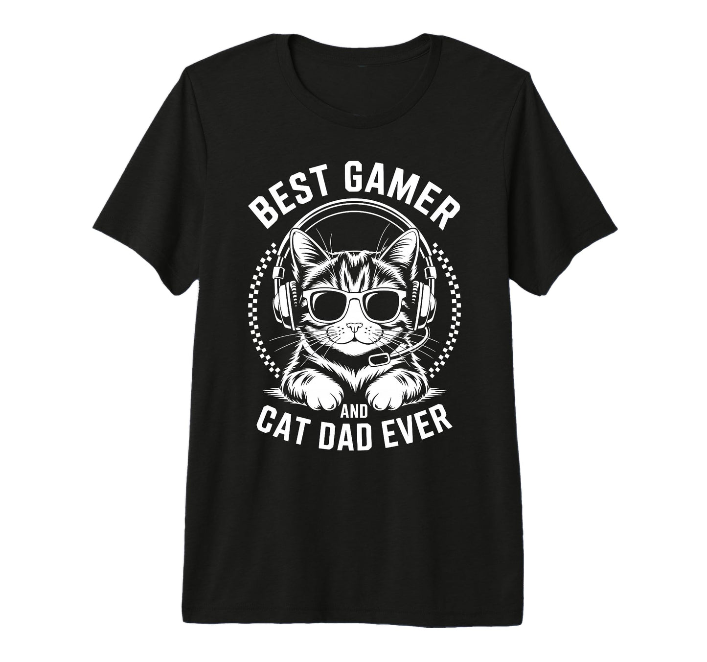 Best Gamer Cat Dad Ever Funny Gaming T-Shirt - Casual Everyday Wear Unisex - T-Shirt, Sweatshirt, Hoodie