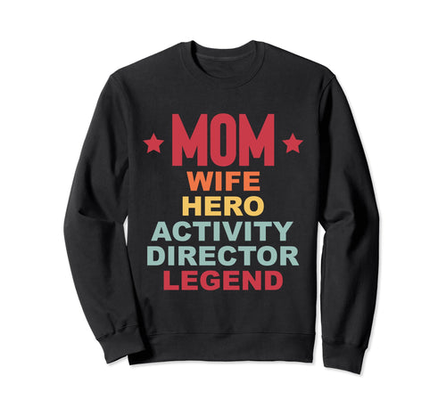 Mom Hero Activity Director Sweatshirt - Aesthetic Graphic Men Women - T-Shirt, Sweatshirt, Hoodie