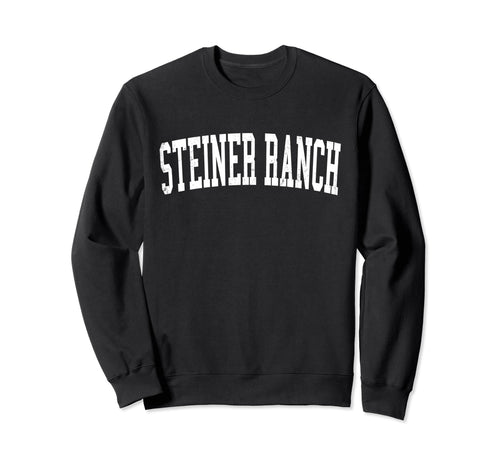 Steiner Ranch Tx Distressed White Sweatshirt - Unique Graphic for Adults - T-Shirt, Sweatshirt, Hoodie
