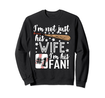 Im Not Just His Wife Im His 1 Fan Sweatshirt - Streetwear Style for Adults - T-Shirt, Sweatshirt, Hoodie