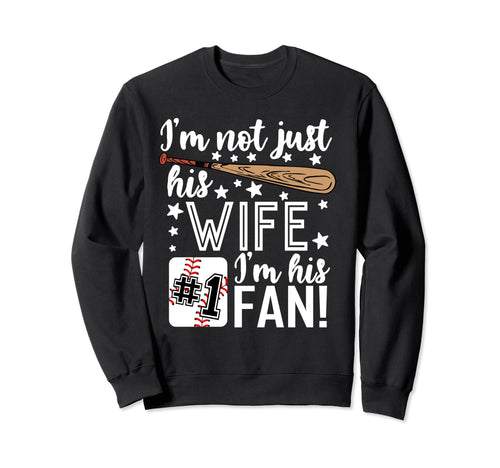 Im Not Just His Wife Im His 1 Fan Sweatshirt - Streetwear Style for Adults - T-Shirt, Sweatshirt, Hoodie
