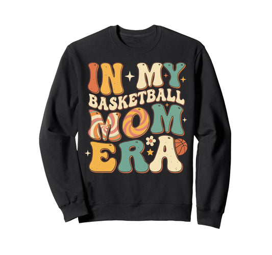 My Basketball Mom Era Womens Sport Sweatshirt - Trendy Graphic for Adults - T-Shirt, Sweatshirt, Hoodie