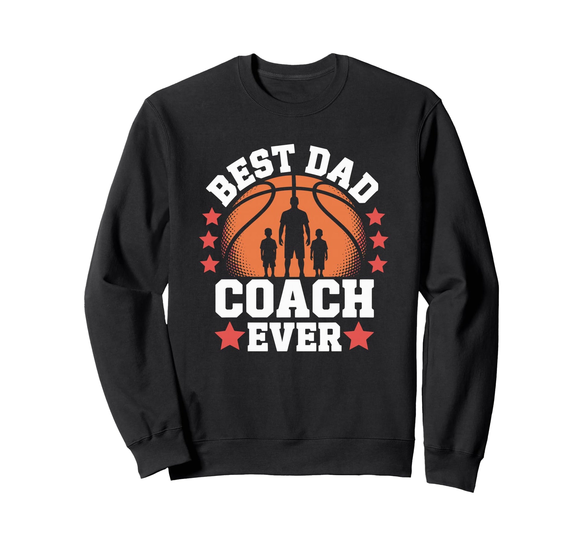 Best Dad Coach Ever Basketball Sweatshirt - Aesthetic Graphic Men Women - T-Shirt, Sweatshirt, Hoodie
