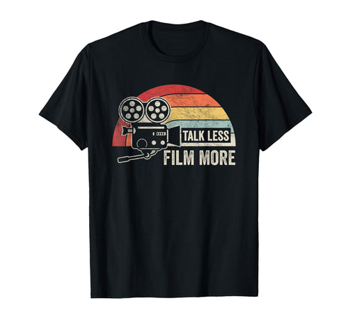 Talk Less Film More Movie Camera T-Shirt - Streetwear Style Men Women - T-Shirt, Sweatshirt, Hoodie