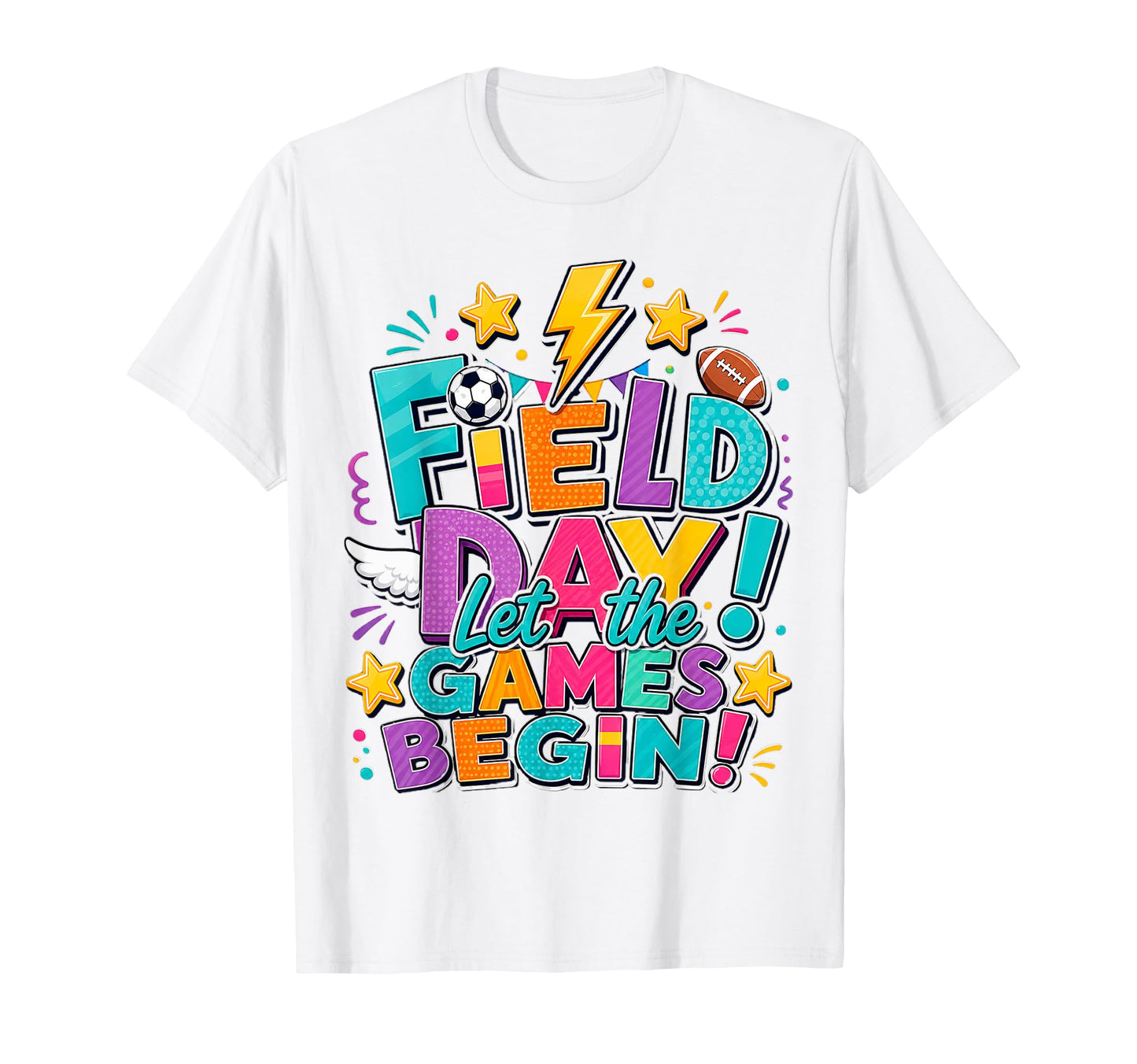 Field Day Let Games Begin Colorful T-Shirt - Streetwear Style Men Women - T-Shirt, Sweatshirt, Hoodie