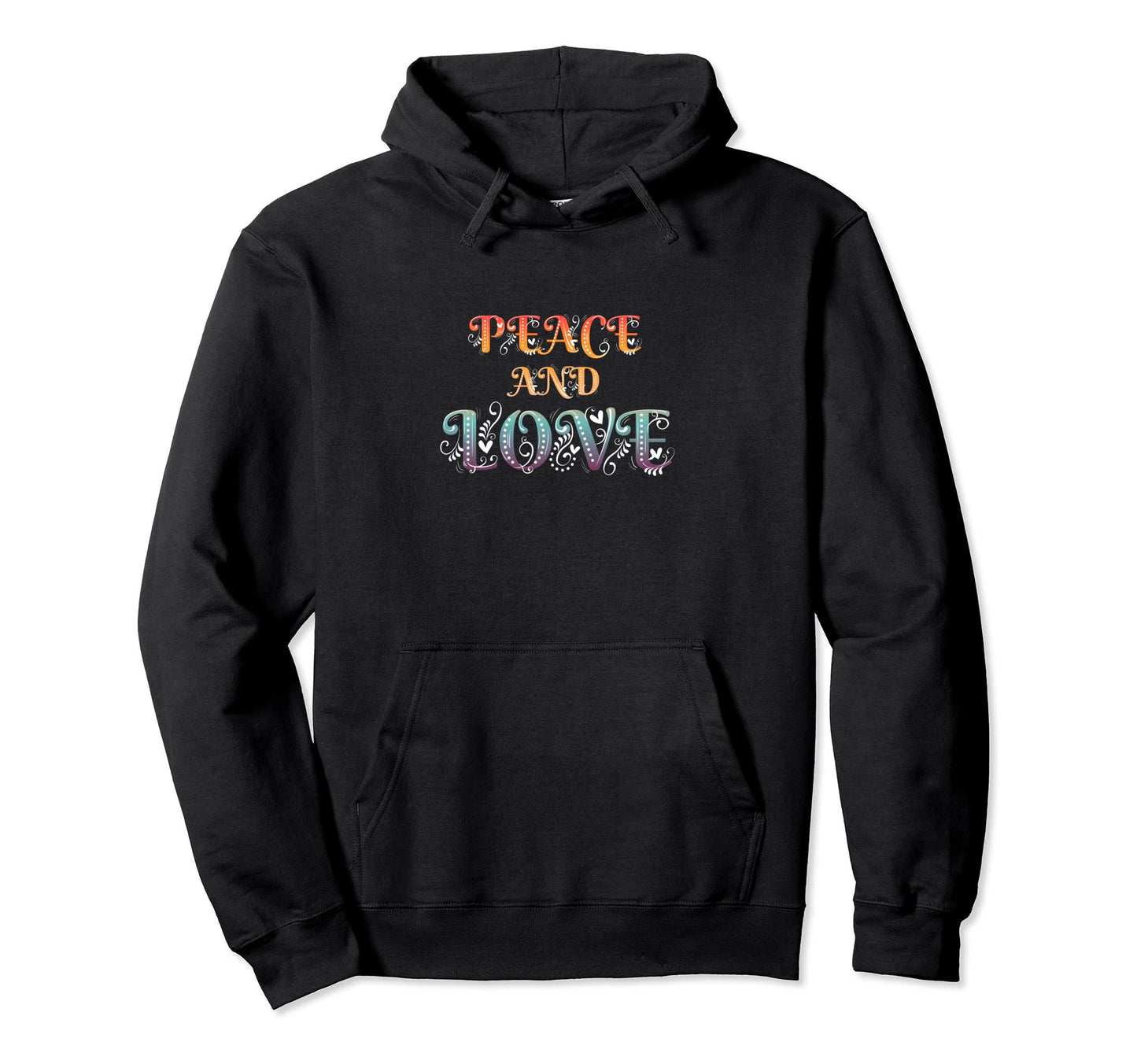 Make Peace Not War Colorful Peace Love Hoodie - Trendy Graphic Unisex - T-Shirt, Sweatshirt, Hoodie