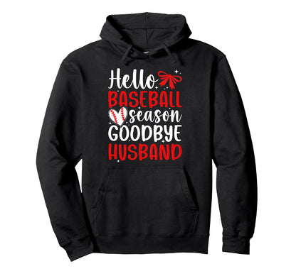 Goodbye Husband Baseball Wife Baseball Player Hoodie - Graphic Print Unisex - T-Shirt, Sweatshirt, Hoodie