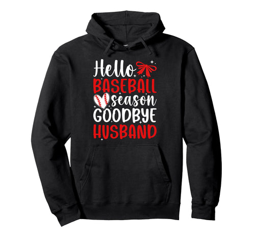 Goodbye Husband Baseball Wife Baseball Player Hoodie - Graphic Print Unisex - T-Shirt, Sweatshirt, Hoodie