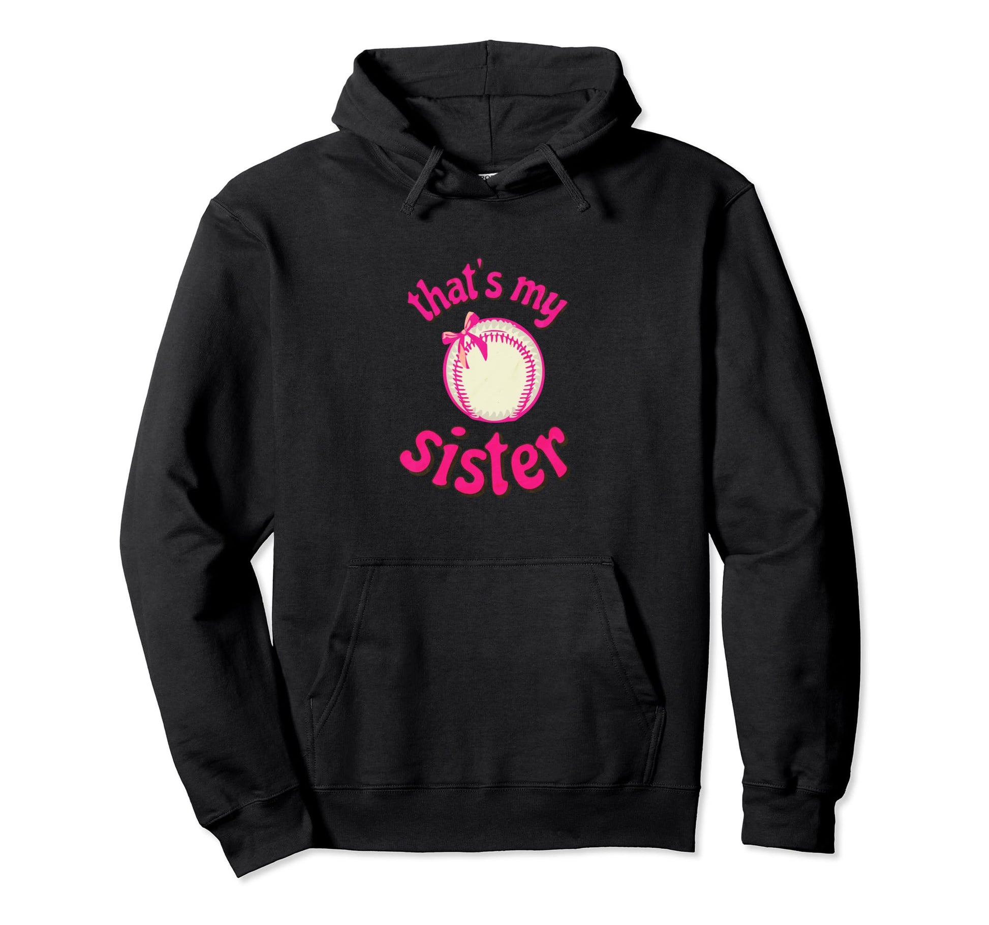 Thats My Sister Baseball Little Hoodie - Casual Everyday Wear Men Women - T-Shirt, Sweatshirt, Hoodie