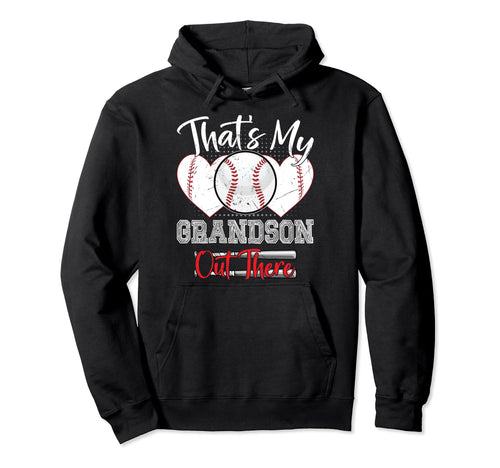 Thats My Grandson Out There Funny Hoodie - Unique Graphic Men Women - T-Shirt, Sweatshirt, Hoodie