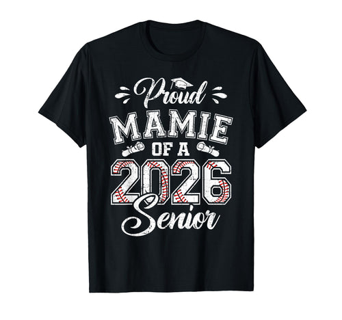 Proud Mamie 2026 Senior Baseball T-Shirt - Casual Everyday Wear Unisex - T-Shirt, Sweatshirt, Hoodie