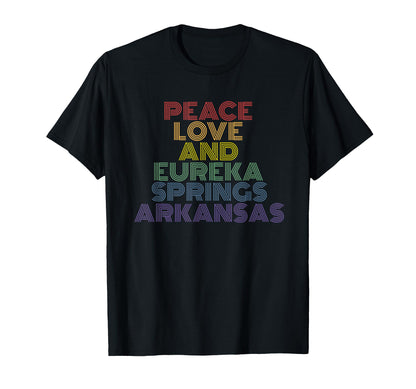 Peace Love Eureka Springs Arkansas T-Shirt - Novelty Apparel for Adults - T-Shirt, Sweatshirt, Hoodie