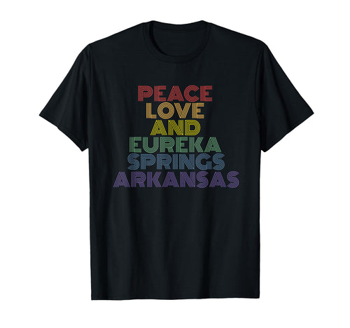 Peace Love Eureka Springs Arkansas T-Shirt - Novelty Apparel for Adults - T-Shirt, Sweatshirt, Hoodie