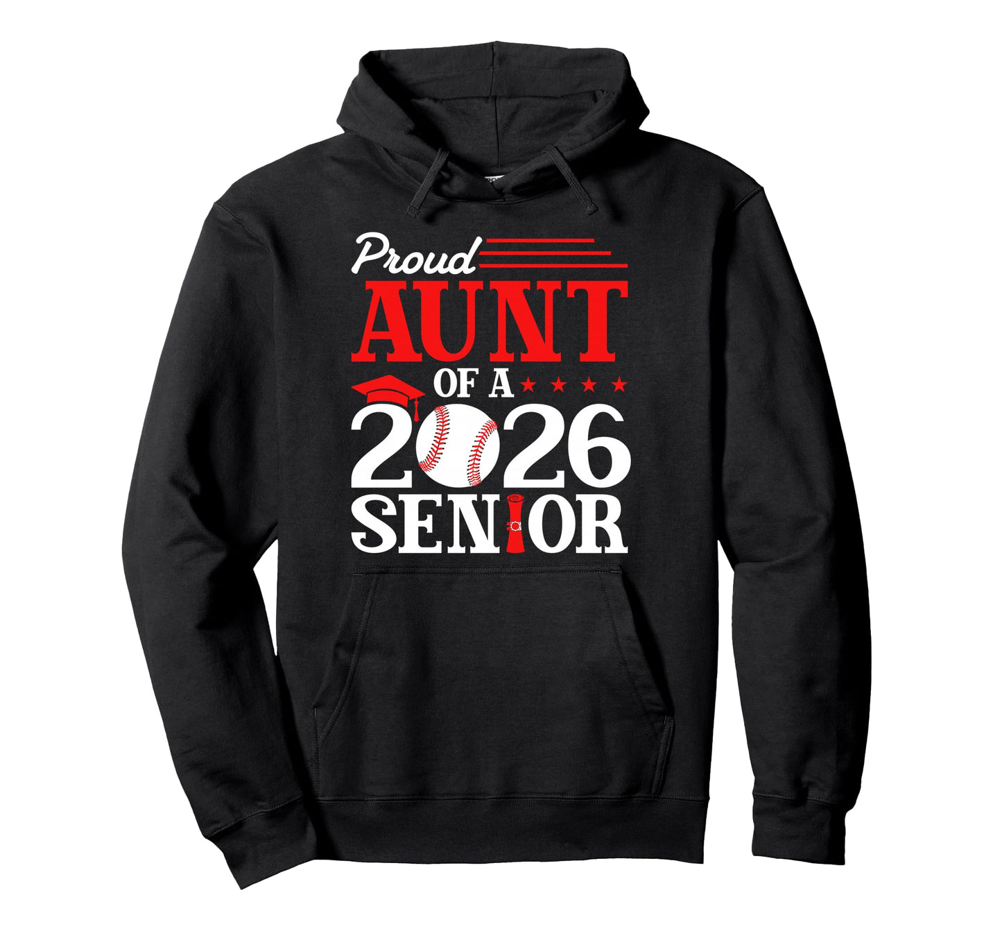 Proud Aunt 2026 Senior Baseball Hoodie - Aesthetic Graphic for Adults - T-Shirt, Sweatshirt, Hoodie
