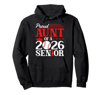 Proud Aunt 2026 Senior Baseball Hoodie - Aesthetic Graphic for Adults - T-Shirt, Sweatshirt, Hoodie