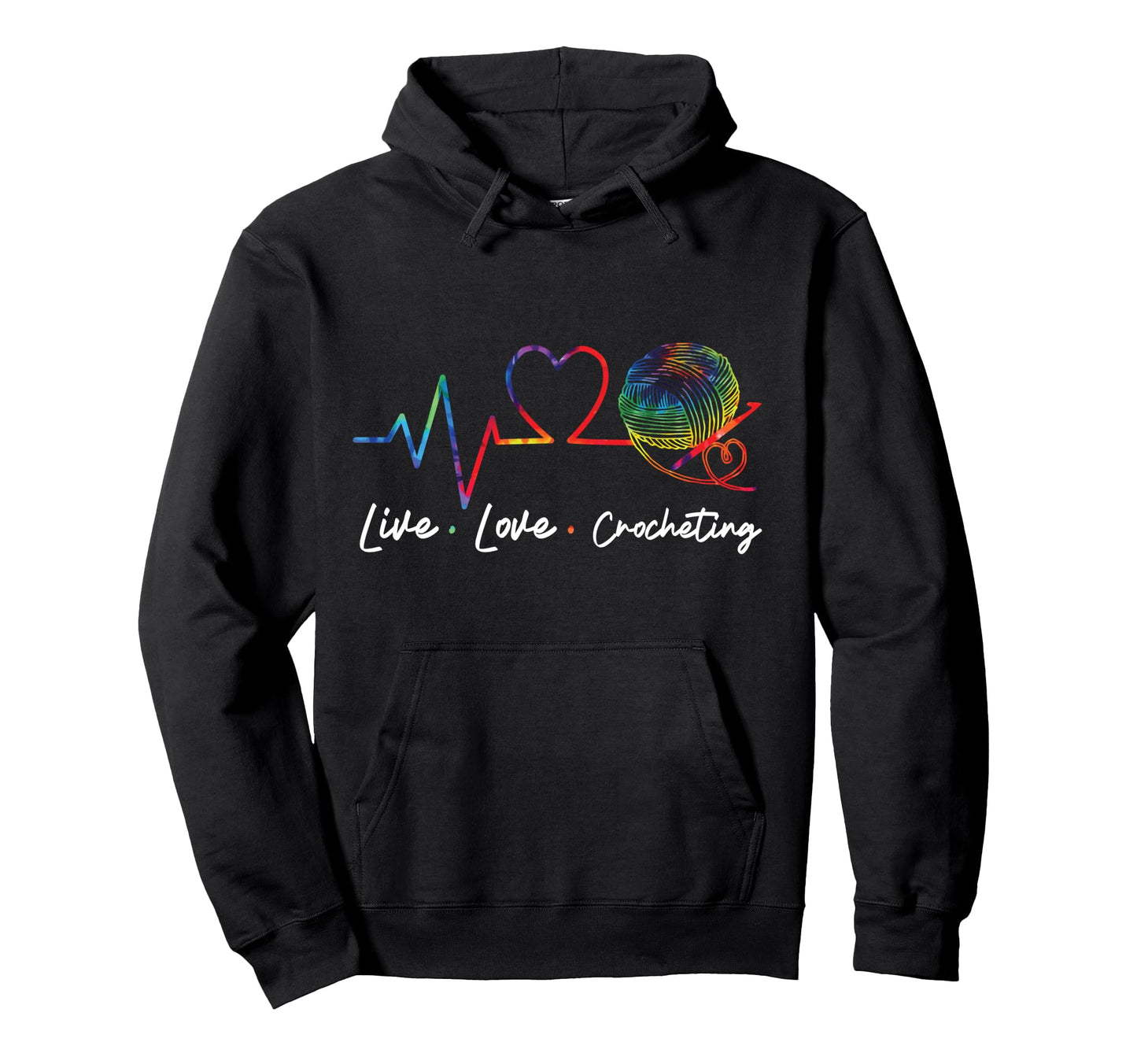 Crocheting Tie Dye Rainbow Live Love Hoodie - Custom Art Print Unisex - T-Shirt, Sweatshirt, Hoodie