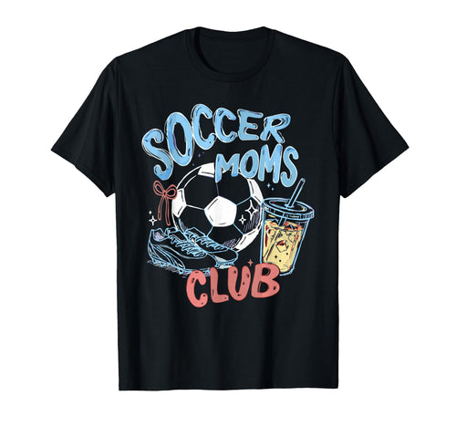 Funny Soccer Moms Club Coffee T-Shirt - Aesthetic Graphic for Adults - T-Shirt, Sweatshirt, Hoodie