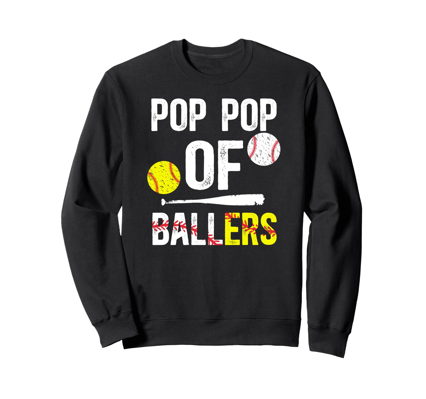 Pop Pop Ballers Softball Baseball Sweatshirt - Casual Everyday Wear Unisex - T-Shirt, Sweatshirt, Hoodie
