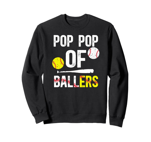 Pop Pop Ballers Softball Baseball Sweatshirt - Casual Everyday Wear Unisex - T-Shirt, Sweatshirt, Hoodie