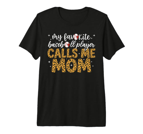 My Favorite Baseball Player Calls Me T-Shirt - Streetwear Style for Adults - T-Shirt, Sweatshirt, Hoodie