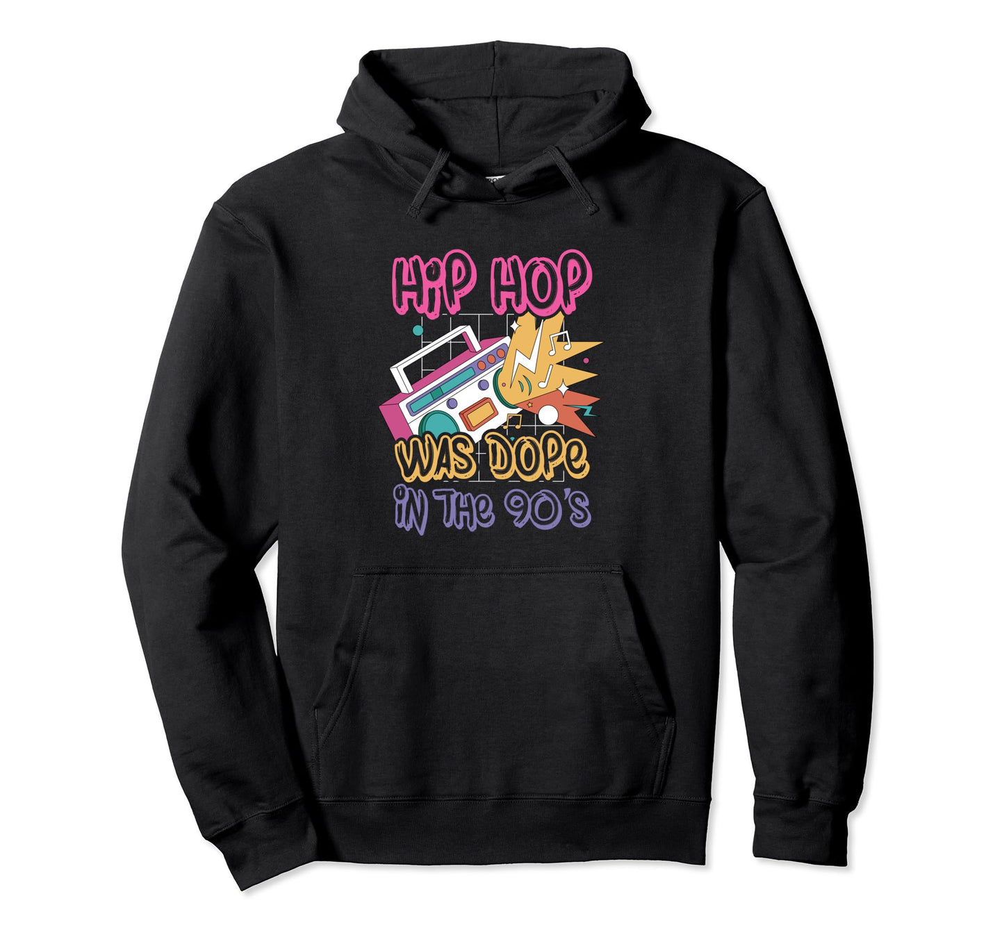 Hip Hop Was Dope 90S Music Fan Hoodie - Casual Everyday Wear Men Women - T-Shirt, Sweatshirt, Hoodie