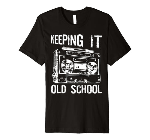 Keeping It Old School 80S 90S Music T-Shirt - Custom Art Print Unisex - T-Shirt, Sweatshirt, Hoodie