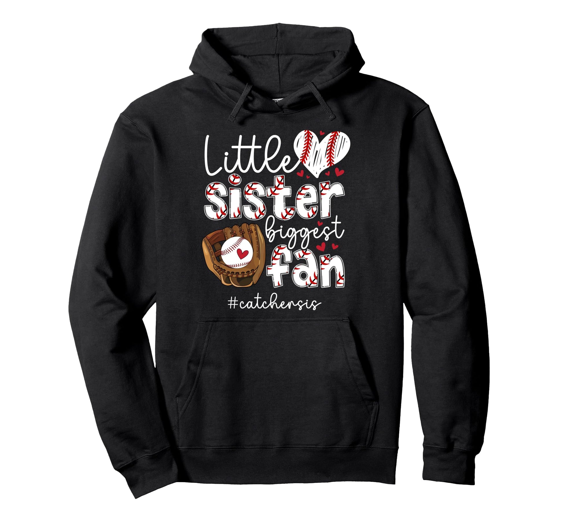 Little Sister Baseball Catcher Sister Hoodie - Novelty Apparel Unisex - T-Shirt, Sweatshirt, Hoodie