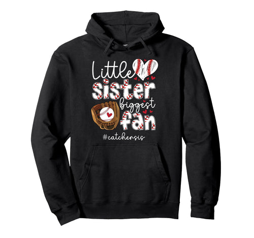 Little Sister Baseball Catcher Sister Hoodie - Novelty Apparel Unisex - T-Shirt, Sweatshirt, Hoodie
