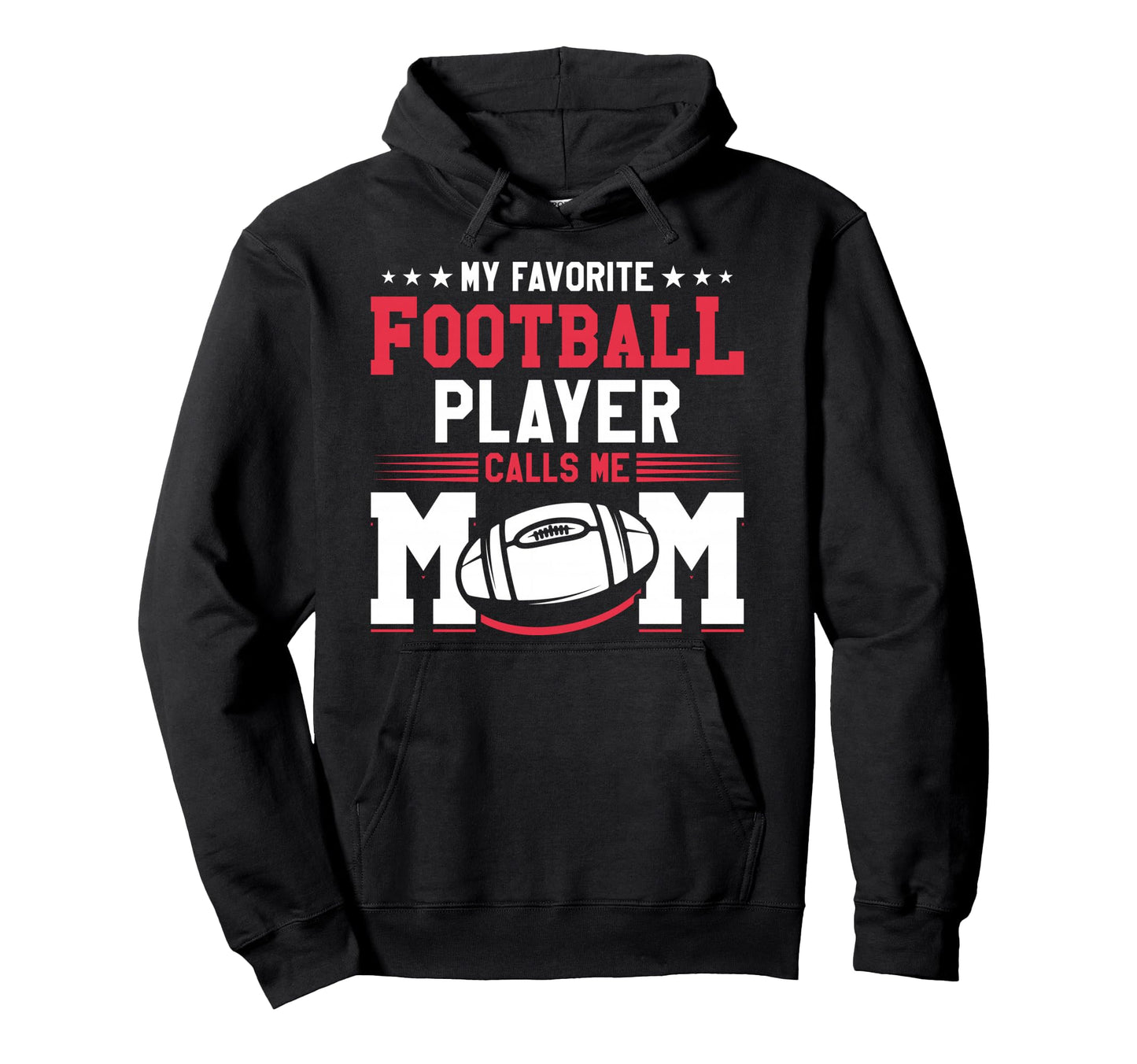 My Favorite Football Player Calls Me Mom Hoodie - Unique Graphic Unisex - T-Shirt, Sweatshirt, Hoodie