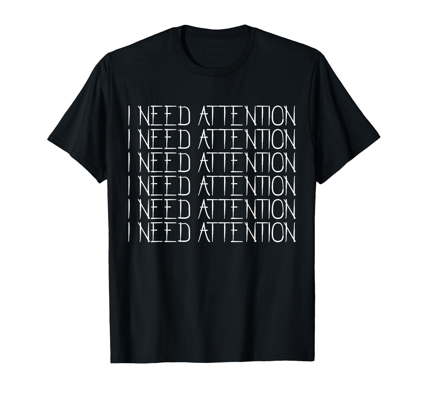 I Need Attention Lonely Sad Emotional T-Shirt - Custom Art Print Men Women - T-Shirt, Sweatshirt, Hoodie