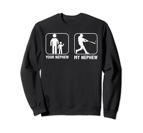 My Baseball Nephew Catcher Sweatshirt - Casual Everyday Wear Men Women - T-Shirt, Sweatshirt, Hoodie