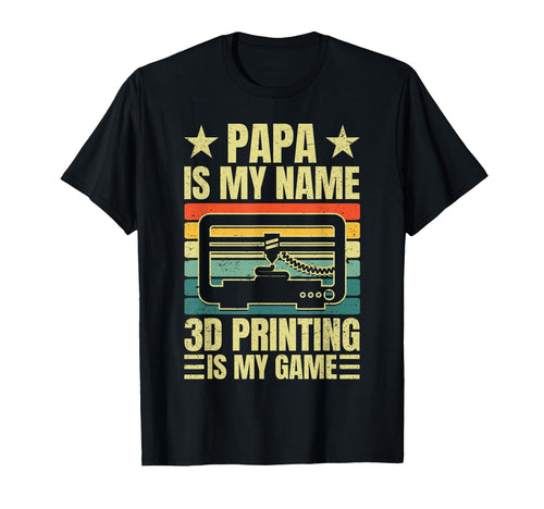 Papa Is My Name 3D Printing Is My T-Shirt - Minimalist Print for Adults - T-Shirt, Sweatshirt, Hoodie