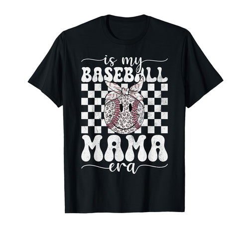 My Baseball Mom Mama Era Mothers Day T-Shirt - Streetwear Style Men Women - T-Shirt, Sweatshirt, Hoodie