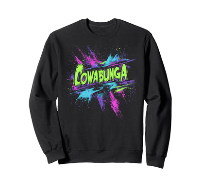 Cowabunga 80S 90S Nostalgia Slang Sweatshirt - Custom Art Print Men Women - T-Shirt, Sweatshirt, Hoodie
