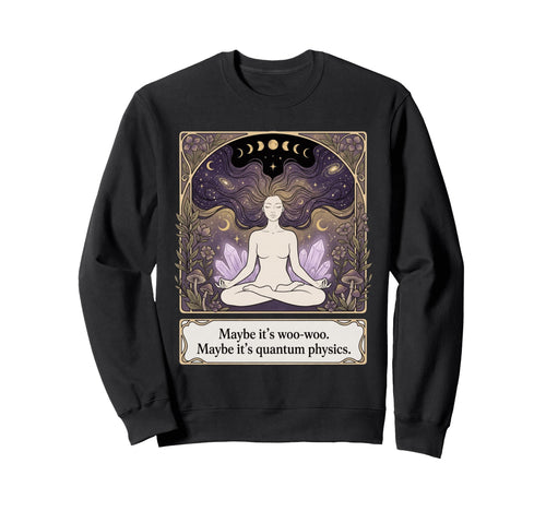 Maybe Its Woo Woo Maybe Its Sweatshirt - Minimalist Print Men Women - T-Shirt, Sweatshirt, Hoodie