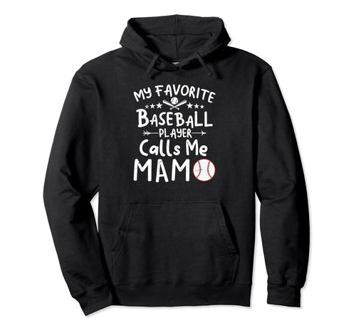 My Favorite Baseball Player Calls Me Mamo Hoodie - Graphic Print Men Women - T-Shirt, Sweatshirt, Hoodie