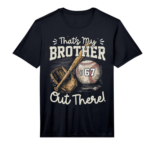 Thats My Brother Out There Jersey Number 67 T-Shirt - Graphic Print Unisex - T-Shirt, Sweatshirt, Hoodie