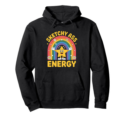 Sketchy Ass Energy Rainbow Star Funny Hoodie - Fun Novelty Design Men Women - T-Shirt, Sweatshirt, Hoodie