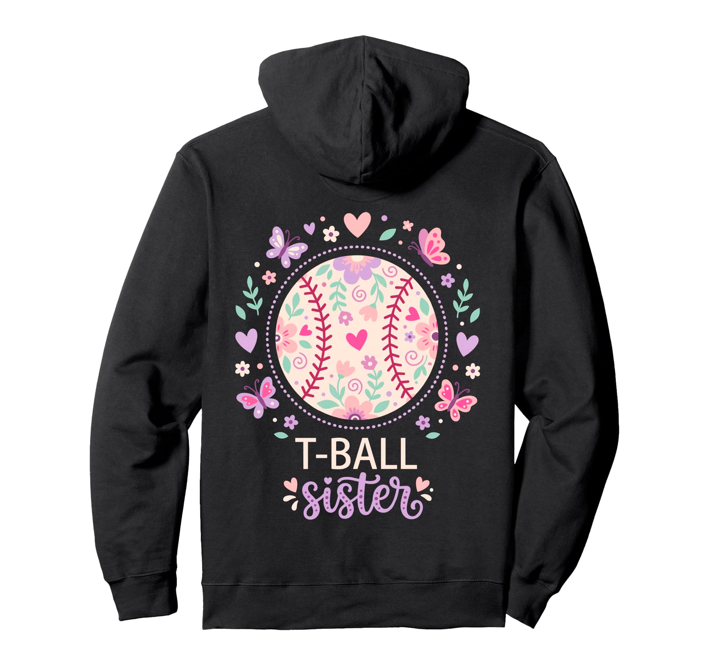 Funny T Ball Sister Softball Ball T Hoodie - Minimalist Print Men Women - T-Shirt, Sweatshirt, Hoodie