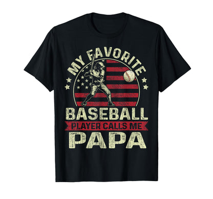 Favorite Baseball Player Calls Me Papa Us T-Shirt - Unique Graphic Unisex - T-Shirt, Sweatshirt, Hoodie